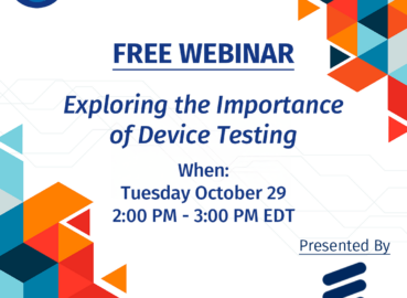 Webinar Recording: Exploring the Importance of Device Testing